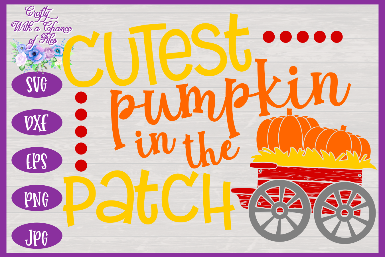 Cutest Pumpkin In The Patch Svg Halloween Svg Fall Svg Autumn By Crafty With A Chance Of Files Thehungryjpeg Com
