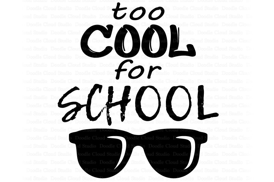 Download Too Cool For School Svg School Shirt Svg School Clipart By Doodle Cloud Studio Thehungryjpeg Com