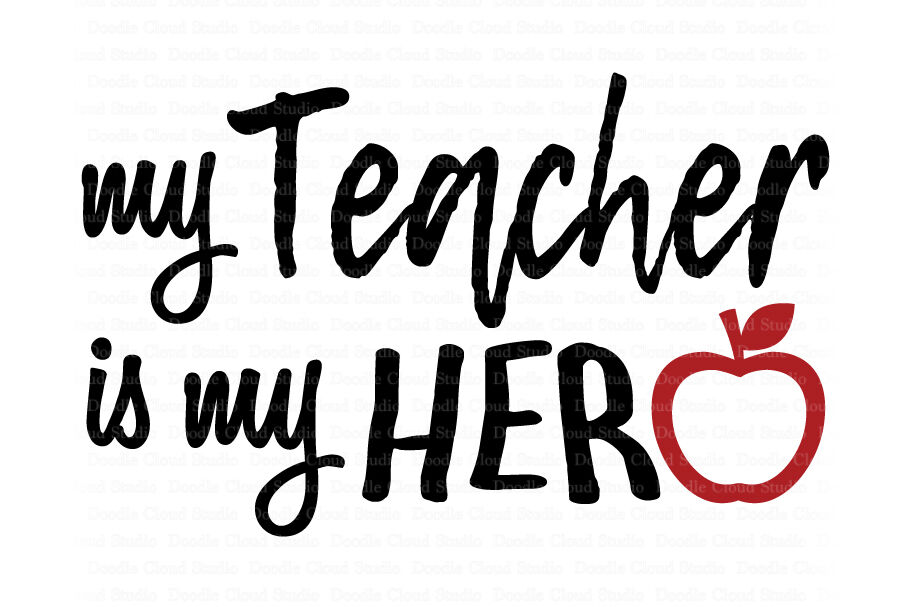 My Teacher Is My Hero Svg School Svg School Shirt School Clipart By Doodle Cloud Studio Thehungryjpeg Com