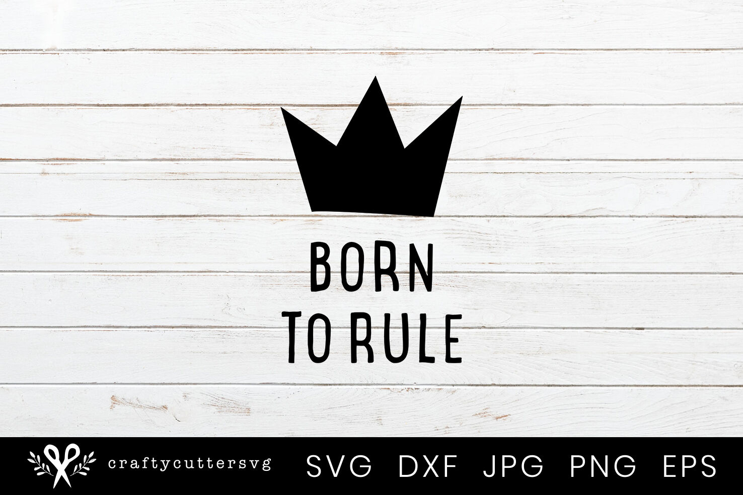 Download Born to Rule Crown Svg Cut File By Crafty Cutter SVG ...