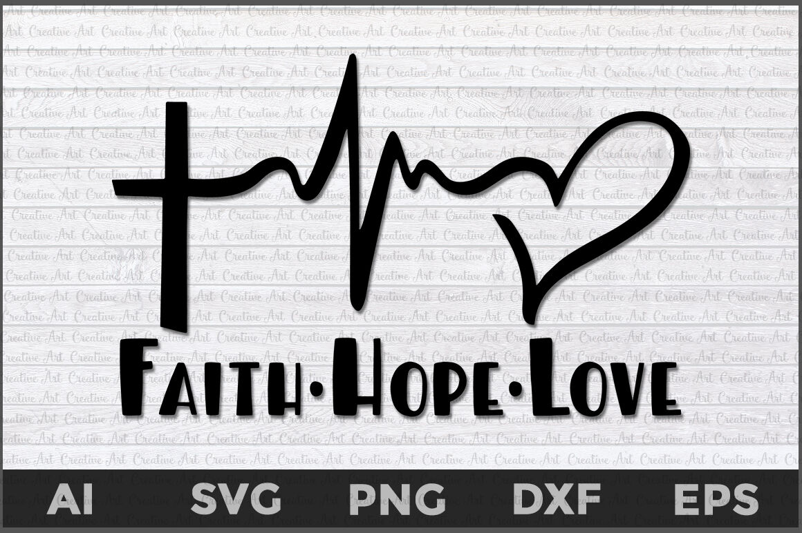 Faith Hope Love Heartbeat Svg Faith Hope Love Svg Faith Svg Christi By Creative Art Thehungryjpeg Com