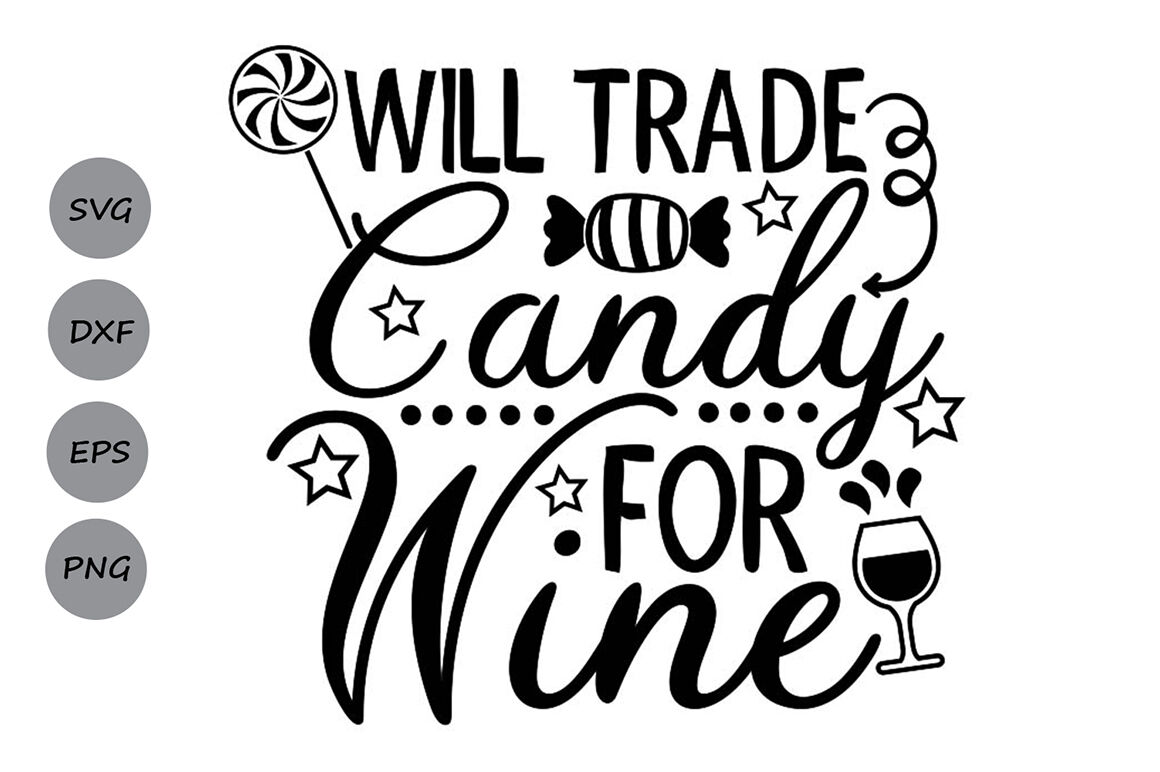Will Trade Candy For Wine Svg Halloween Svg Wine Svg Candy Svg By Cosmosfineart Thehungryjpeg Com