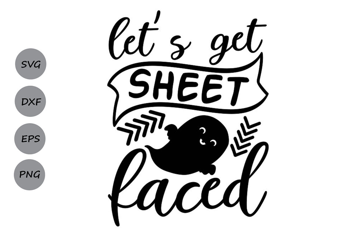 Let S Get Sheet Faced Svg Halloween Svg Ghost Svg Spooky Svg By Cosmosfineart Thehungryjpeg Com
