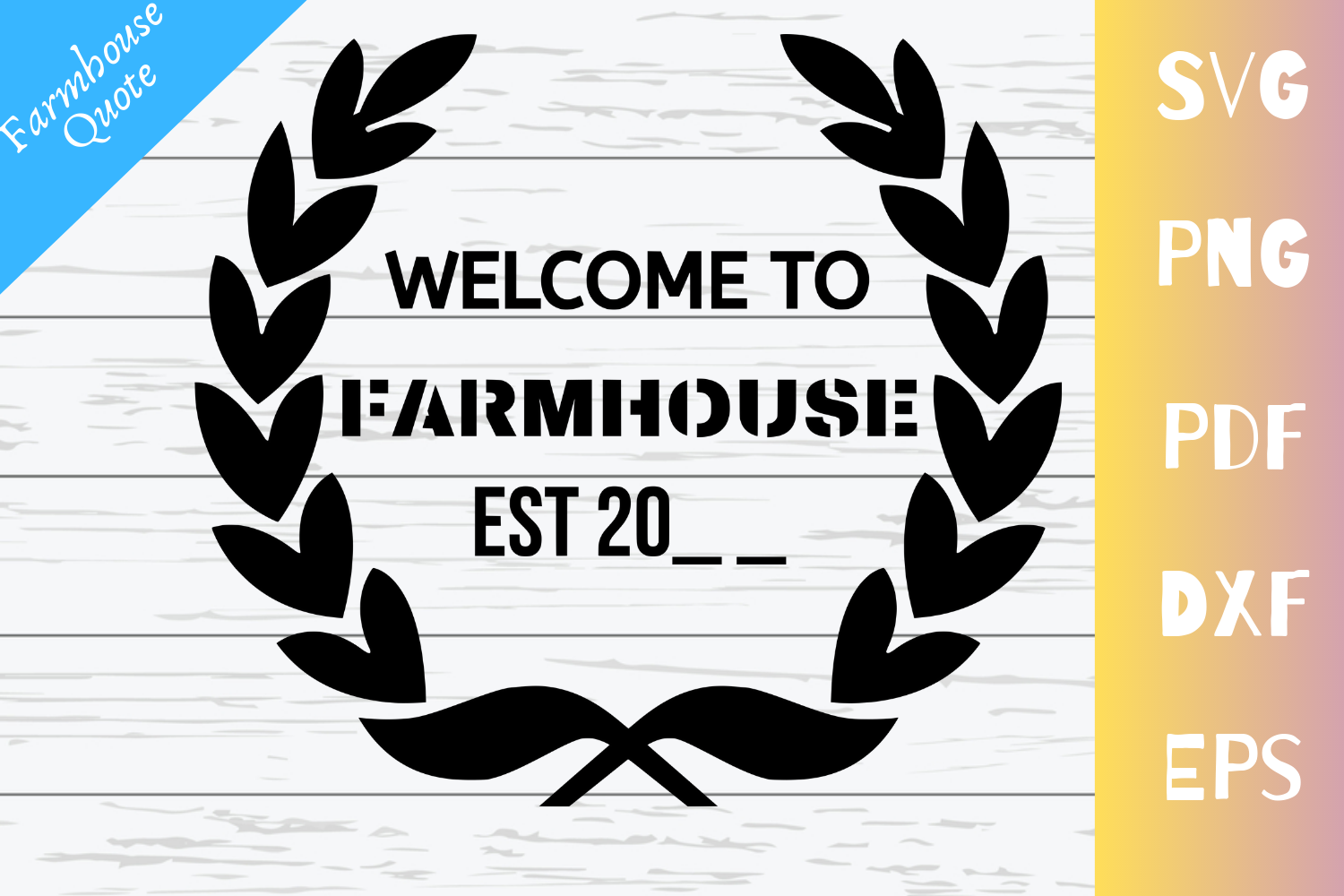 Download Welcome To Farmhouse Est 20 Sign Quote Svg Png Pdf Dxf Eps By Mockupvenue Thehungryjpeg Com PSD Mockup Templates