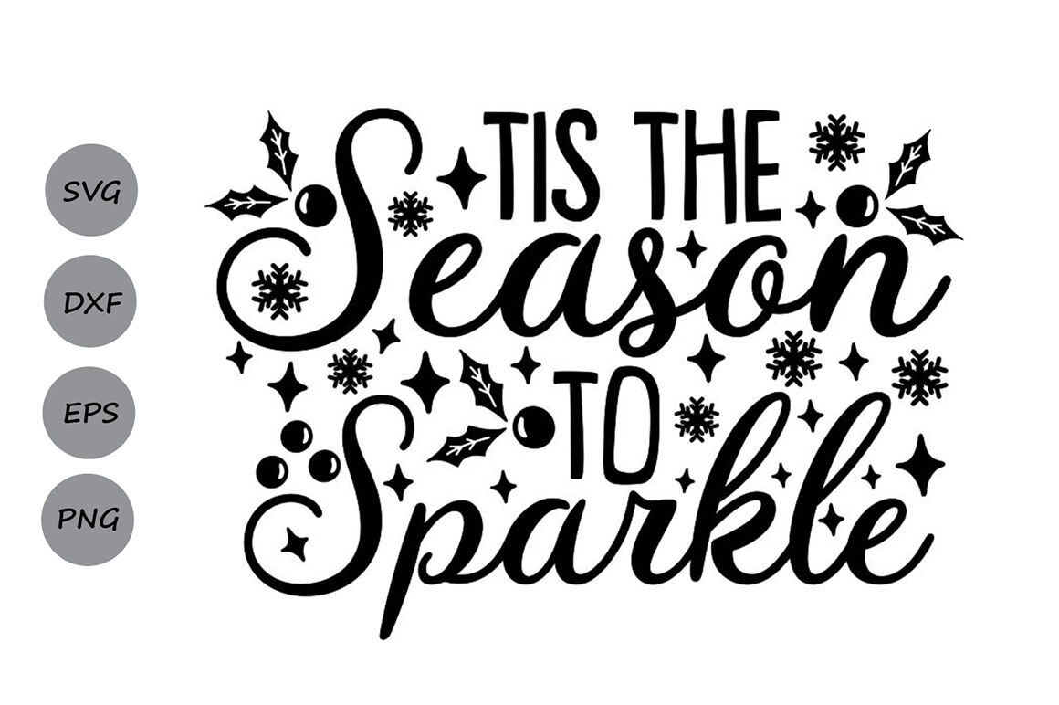 Is The Season To Sparkle Svg Christmas Svg Winter Svg Holidays Svg By Cosmosfineart Thehungryjpeg Com