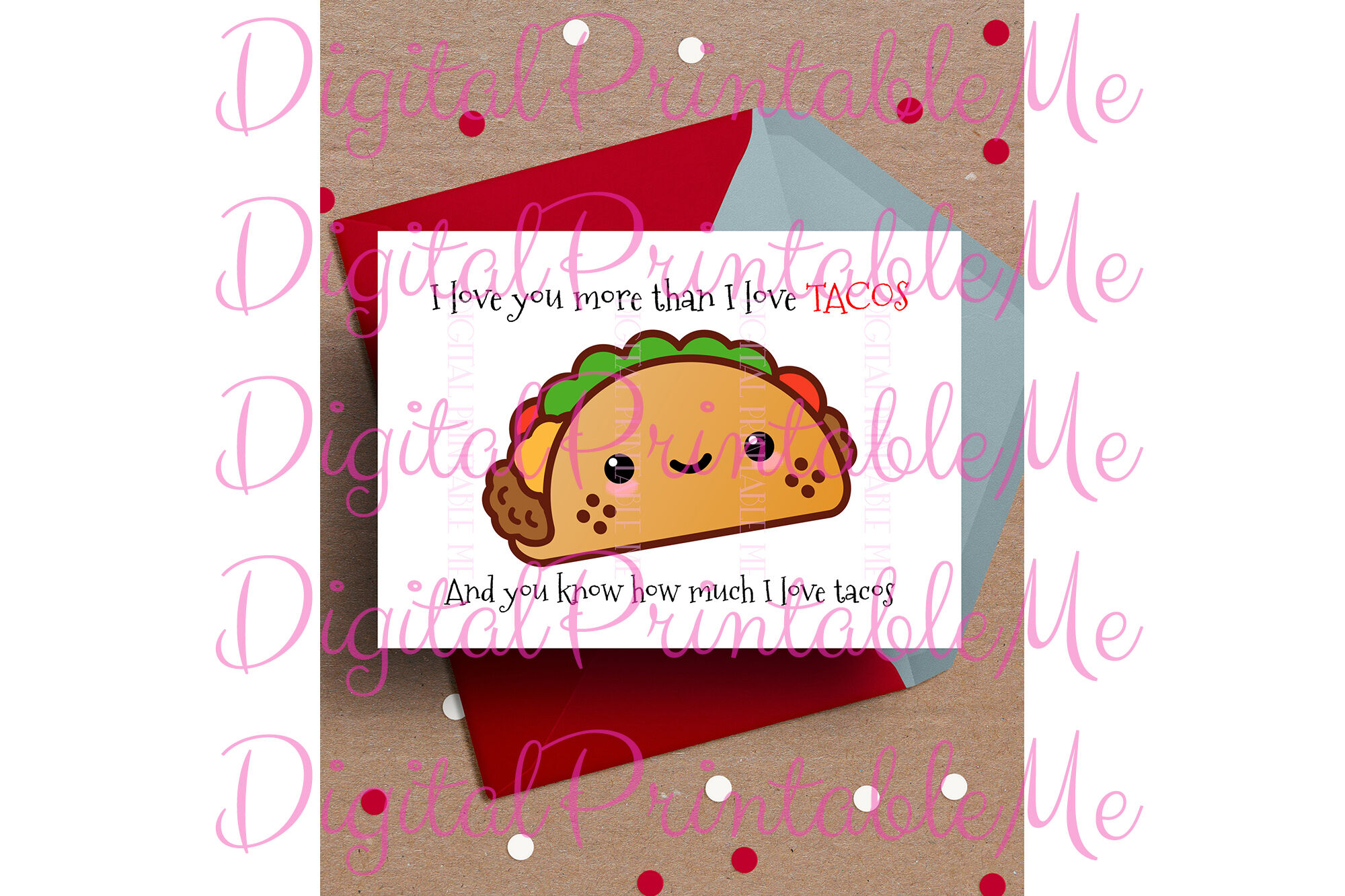 Funny Valentine Card, I love you more than tacos, taco card, Printable By  DigitalPrintableMe | TheHungryJPEG