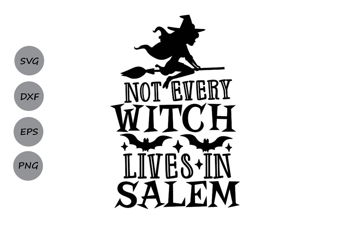 Not Every Witch Lives In Salem Svg Halloween Svg Witch Svg Spooky By Cosmosfineart Thehungryjpeg Com