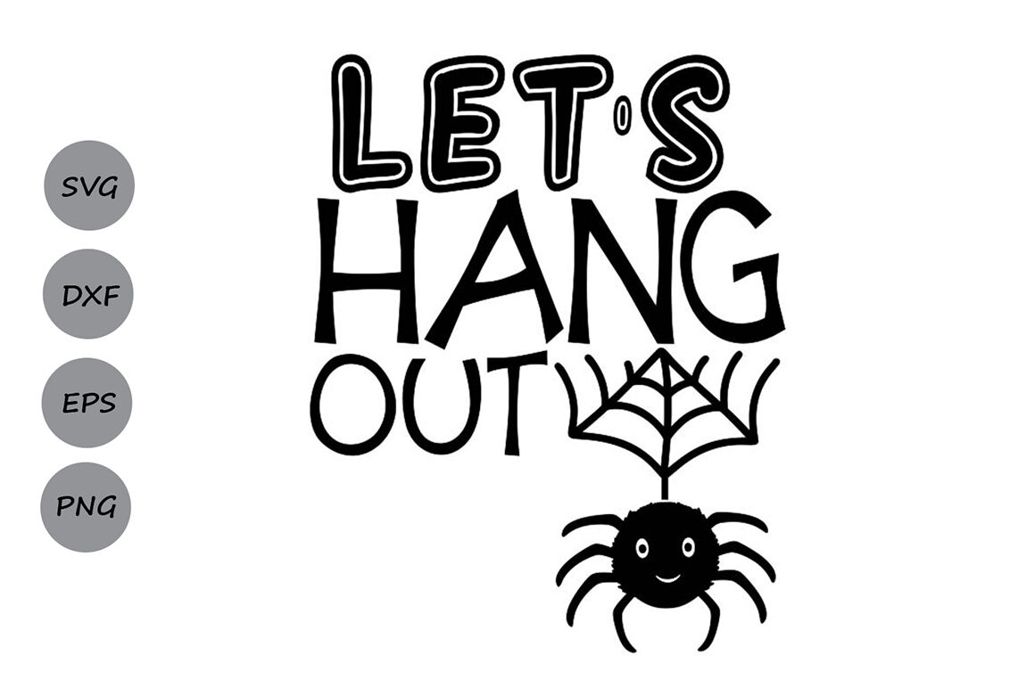 Let S Hang Out Svg Halloween Svg Spider Svg Spooky Svg By Cosmosfineart Thehungryjpeg Com