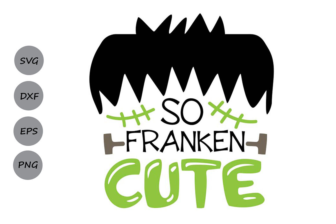 Download So Franken Cute Svg, Halloween Svg, Frankenstein Svg ...