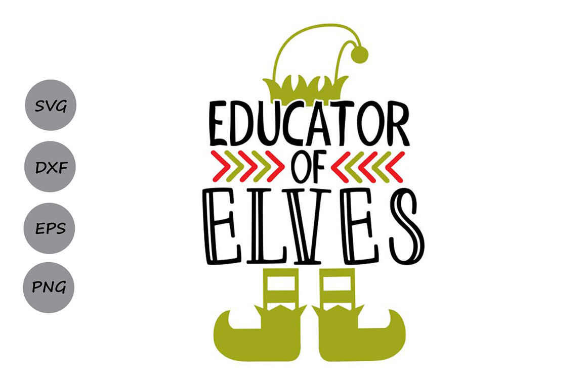 Download Educator Of Elves Svg, Christmas Svg, Elf Svg, Teacher ...