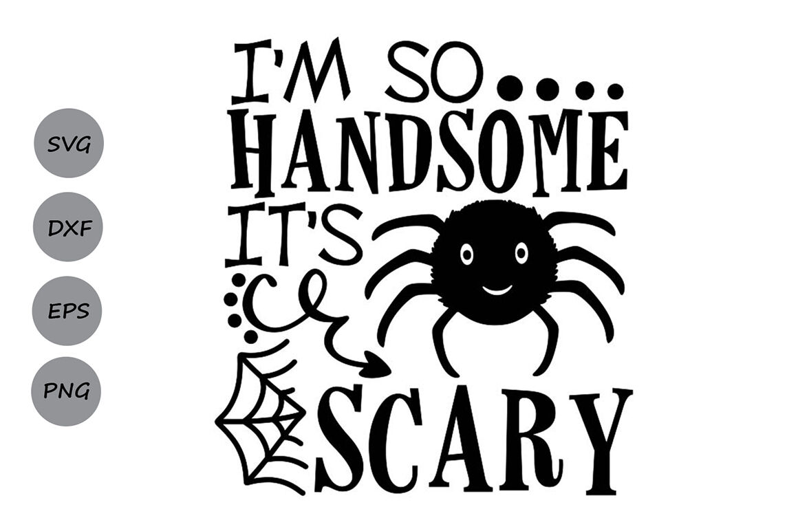 I M So Handsome It S Scary Svg Halloween Svg Kids Halloween Svg By Cosmosfineart Thehungryjpeg Com