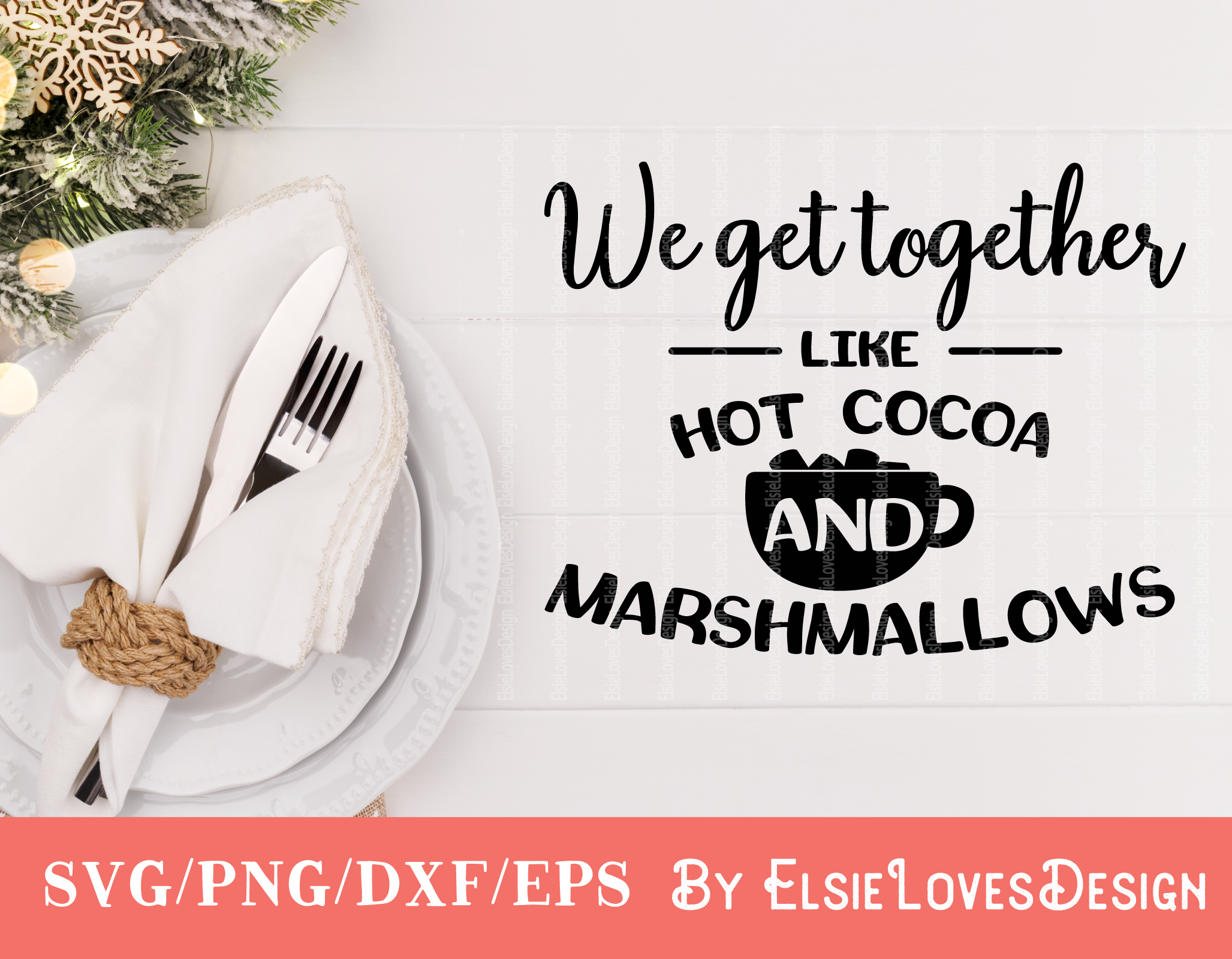 Download We Get Together Like Hot Cocoa And Marshmallows SVG By ...