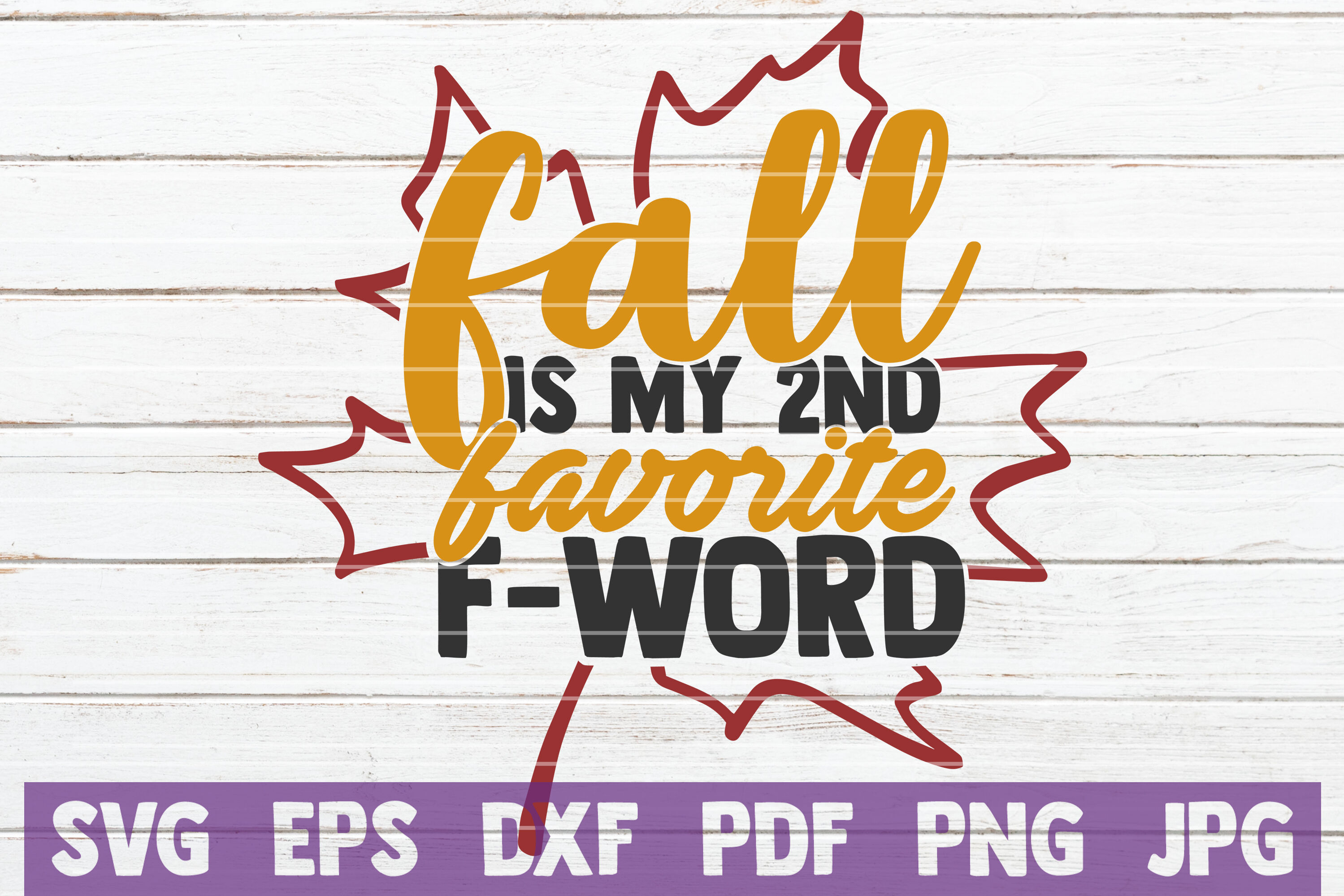 Fall Is My 2nd Favorite F Word Svg Cut File By Mintymarshmallows Thehungryjpeg Com