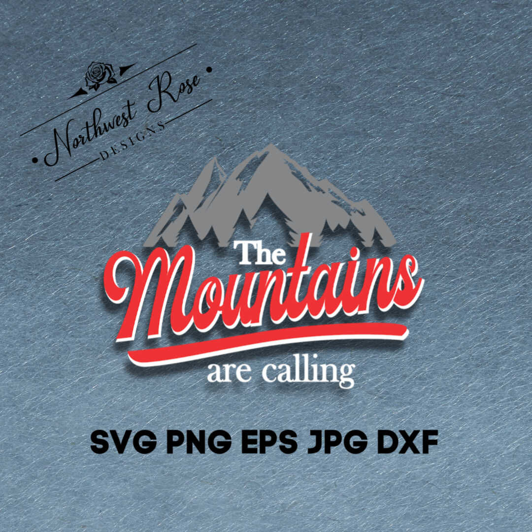 Download The Mountains are Calling Cut / Print File - SVG, EPS, PNG ...
