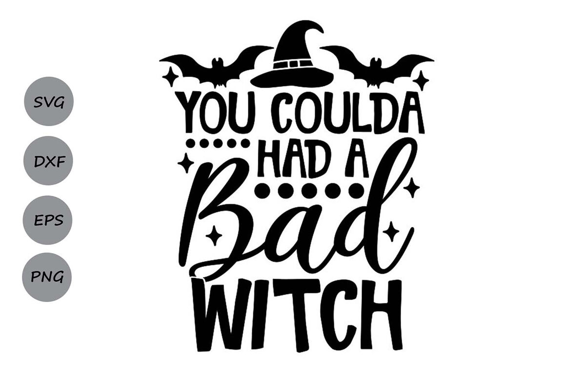 You Coulda Had A Bad Witch Svg Halloween Svg Witch Svg Hocus Pocus By Cosmosfineart Thehungryjpeg Com
