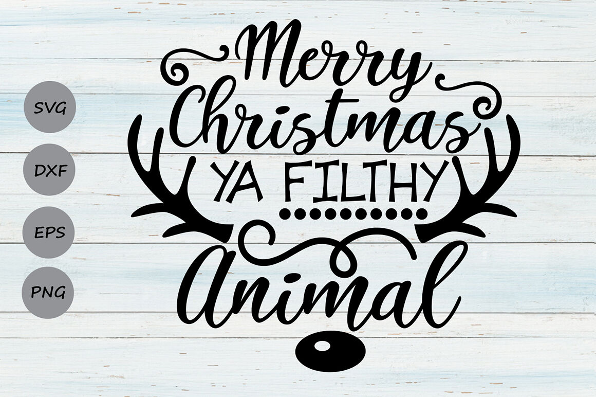 Merry Christmas Ya Filthy Animal Svg Christmas Svg Merry Christmas By Cosmosfineart Thehungryjpeg Com