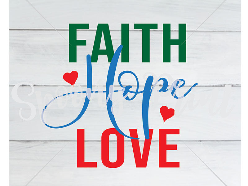 Faith Hope Love SVG By spoonyprint | TheHungryJPEG.com