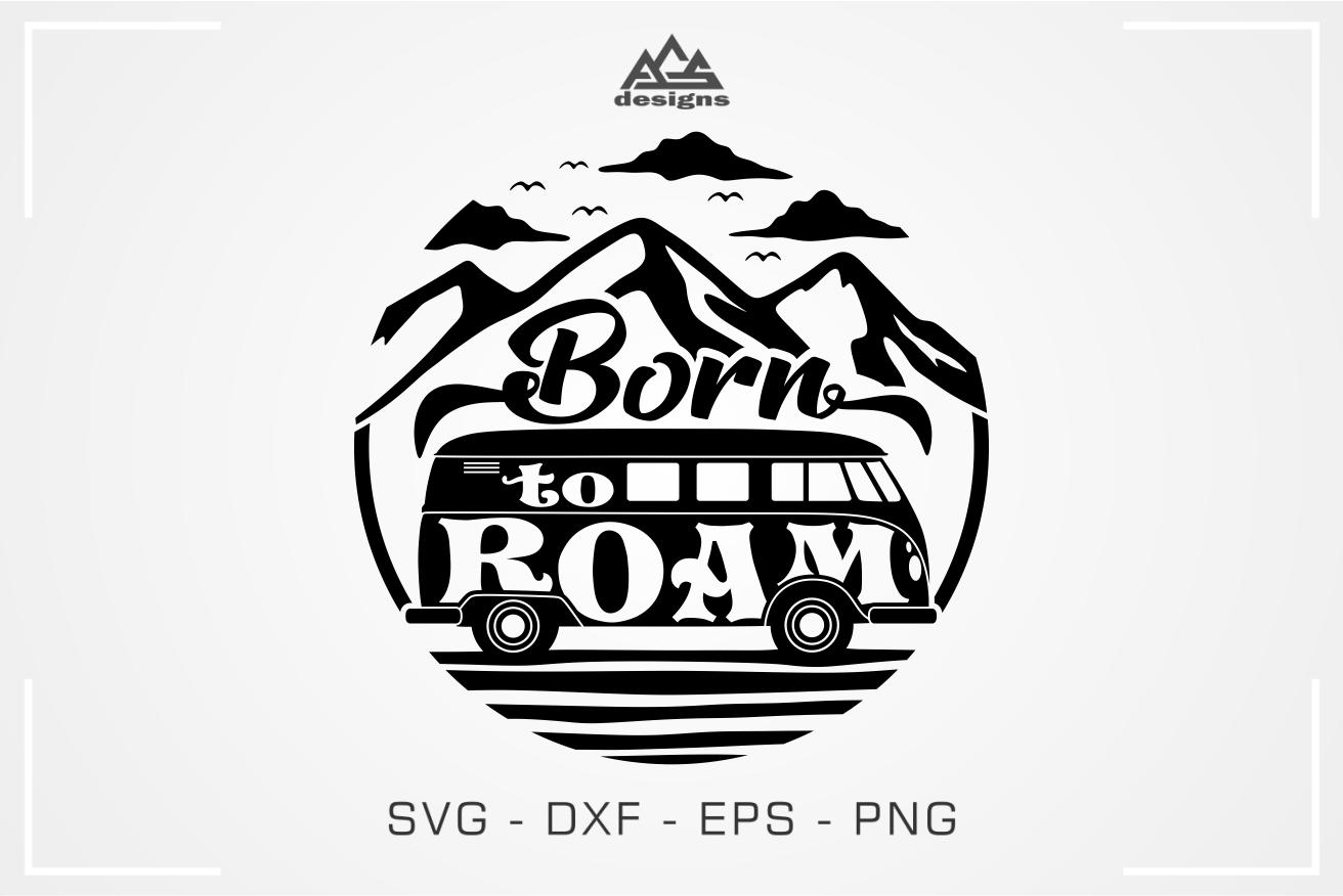 Born To Roam Camper Svg Design By Agsdesign Thehungryjpeg Com