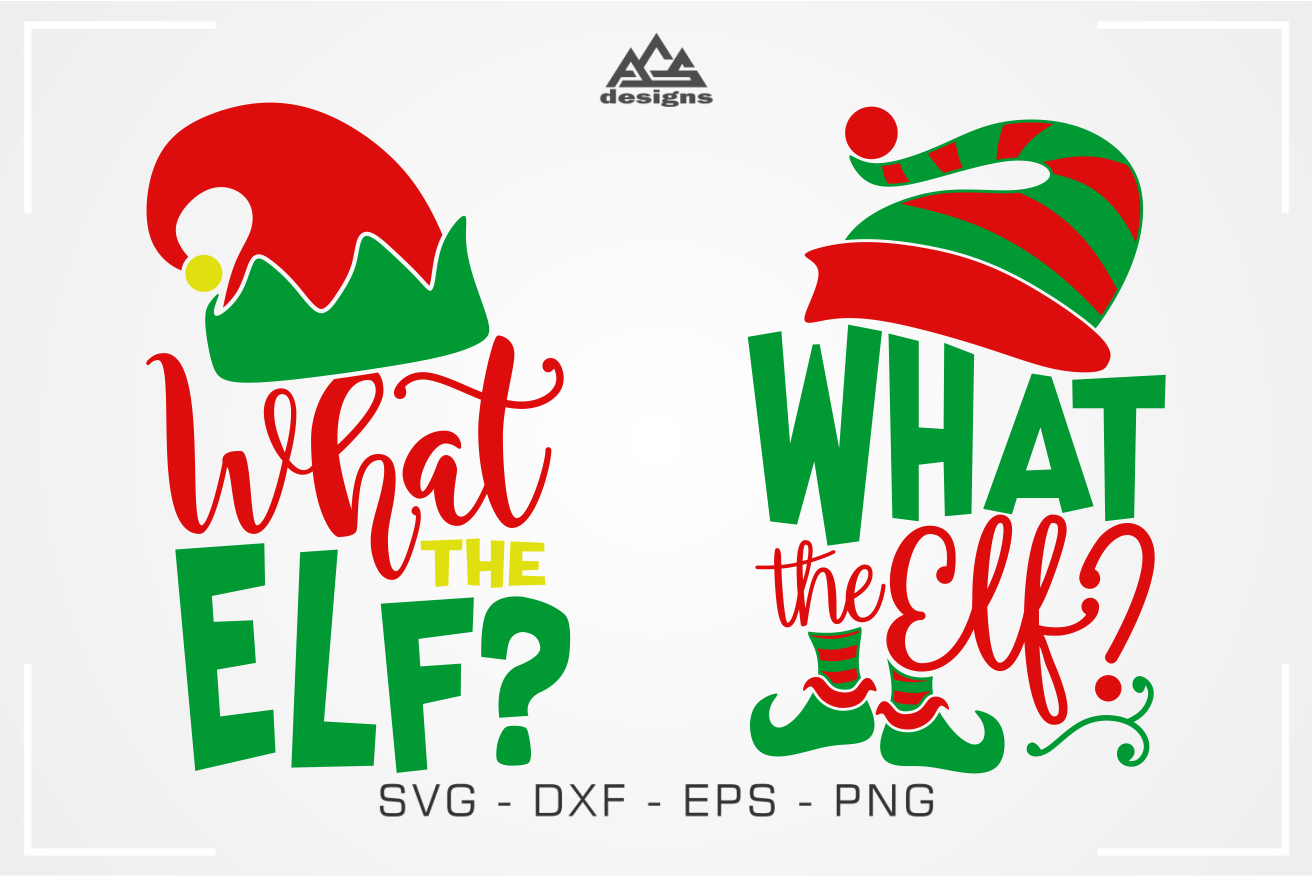 What The Elf Christmas Elf Svg Design By AgsDesign ...