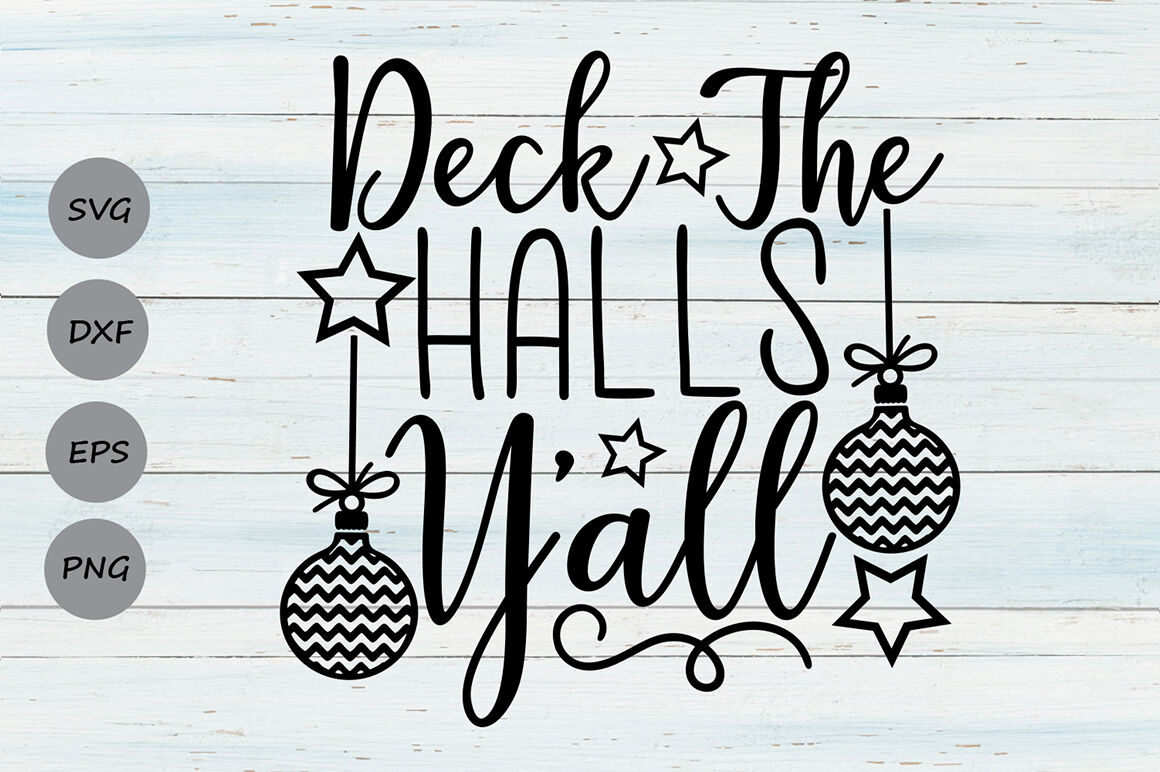 Deck The Halls Y All Svg Christmas Svg Holiday Svg Winter Svg By Cosmosfineart Thehungryjpeg Com