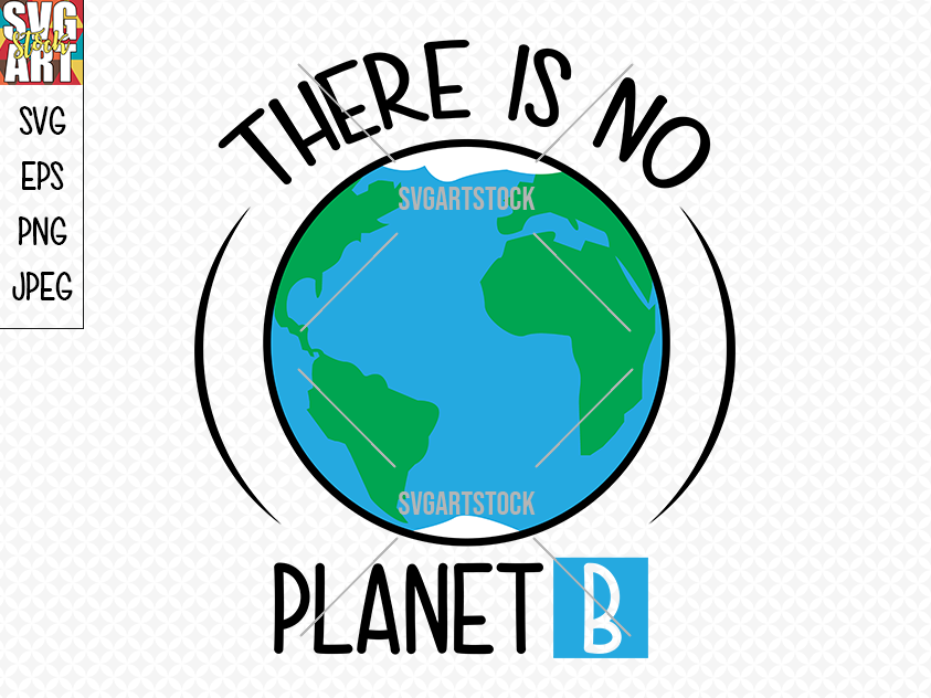 There Is No Planet B By Svg Art Stock Thehungryjpeg Com