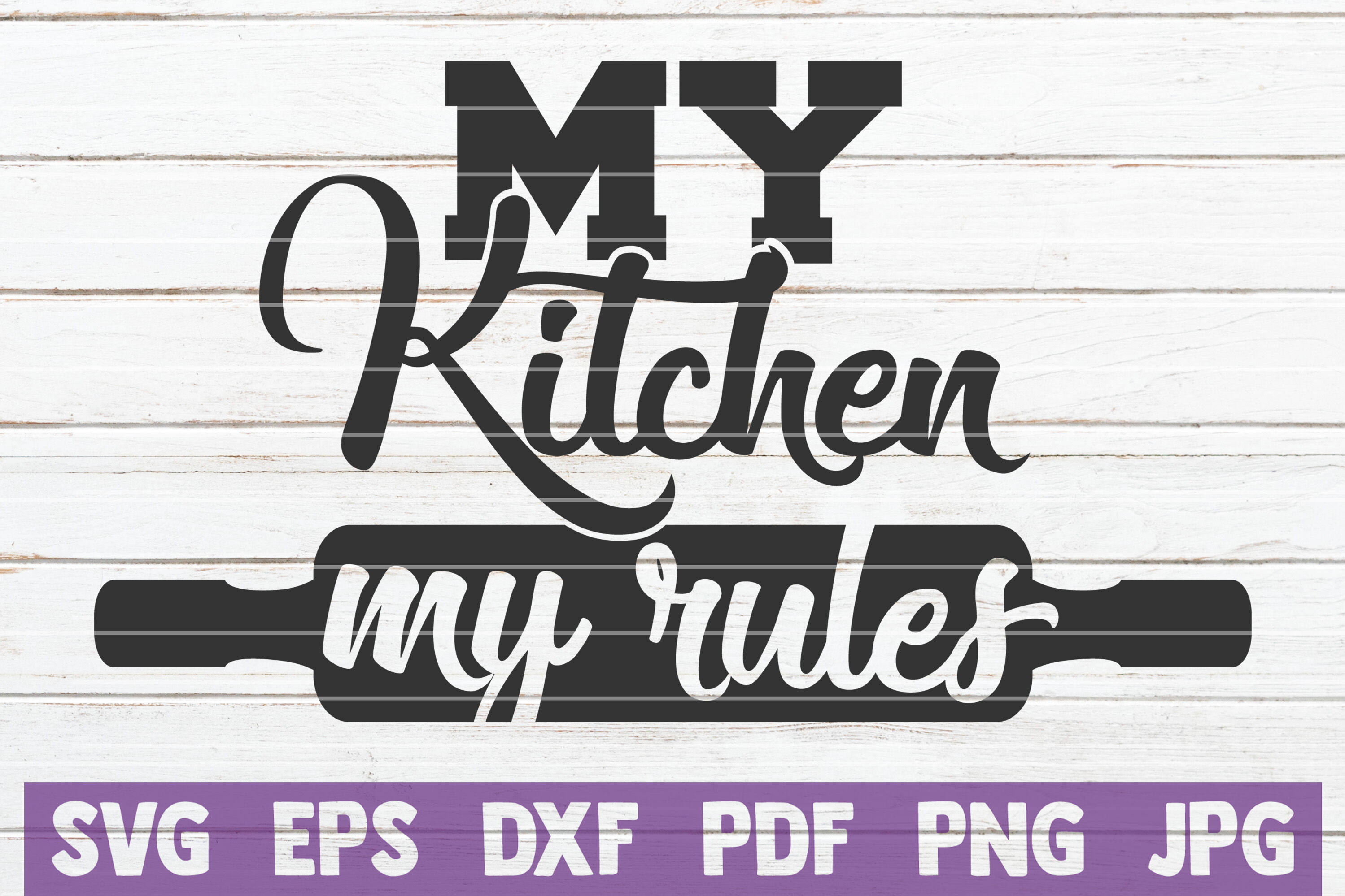 My Kitchen My Rules Svg Cut File By Mintymarshmallows Thehungryjpeg Com