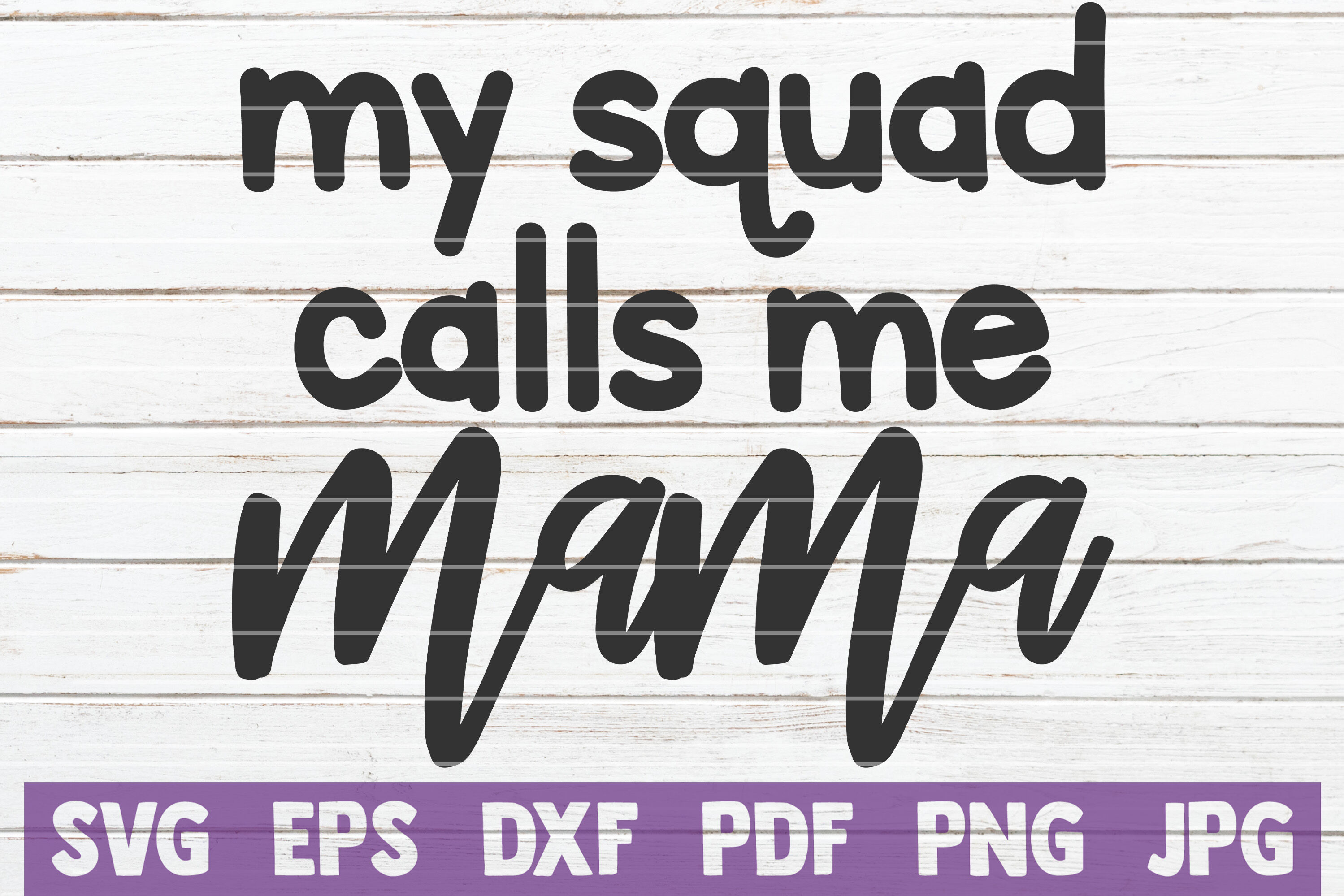 My Squad Calls Me Mama Svg Cut File By Mintymarshmallows Thehungryjpeg Com