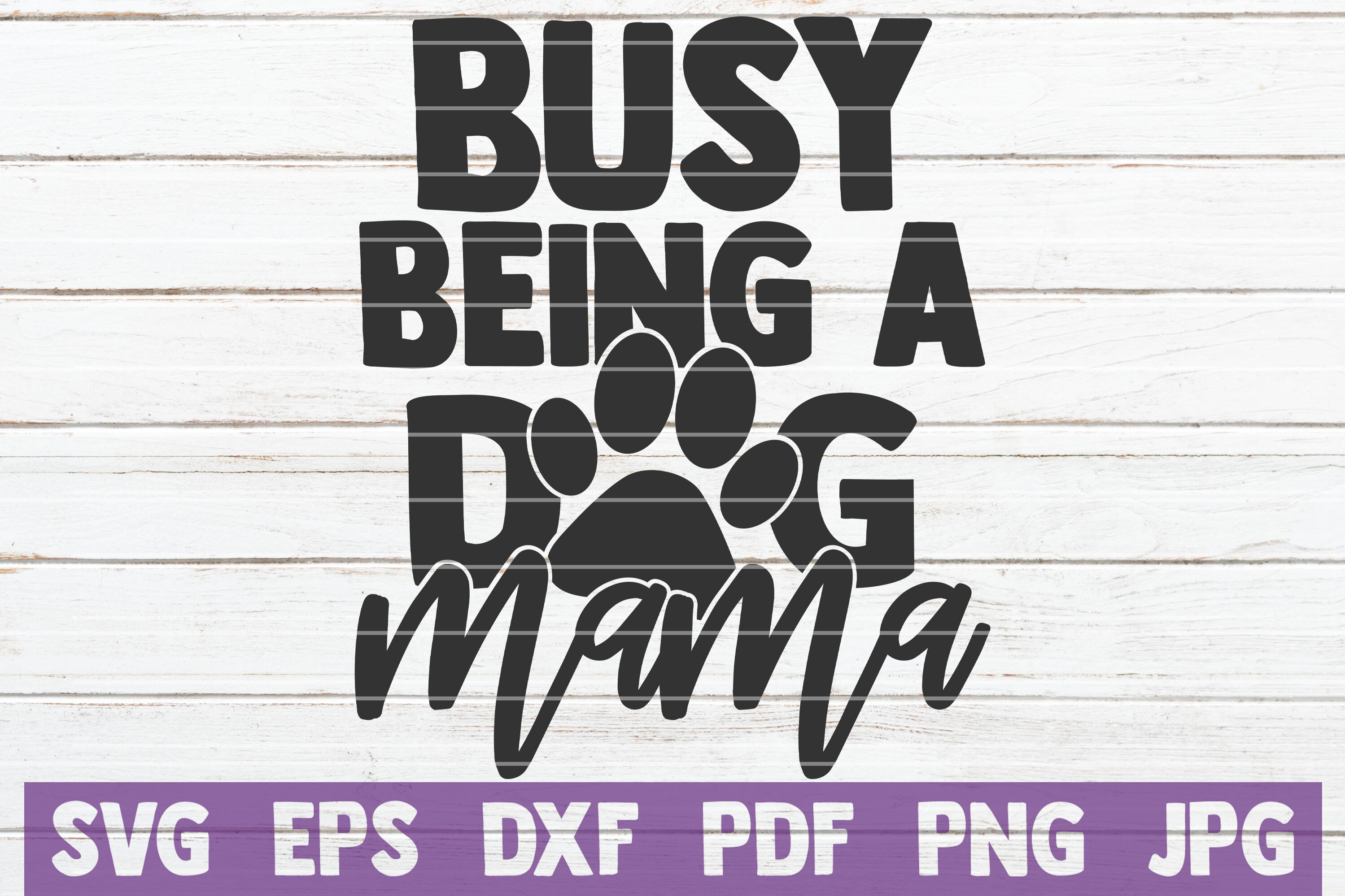 Cricut Svg Dog Lover Svg Dog Quote Dog Bundle SVG Cut Files Silhouette Pet Mom Svg Cricut Svg Digital Dog Mom Svg Funny Svg