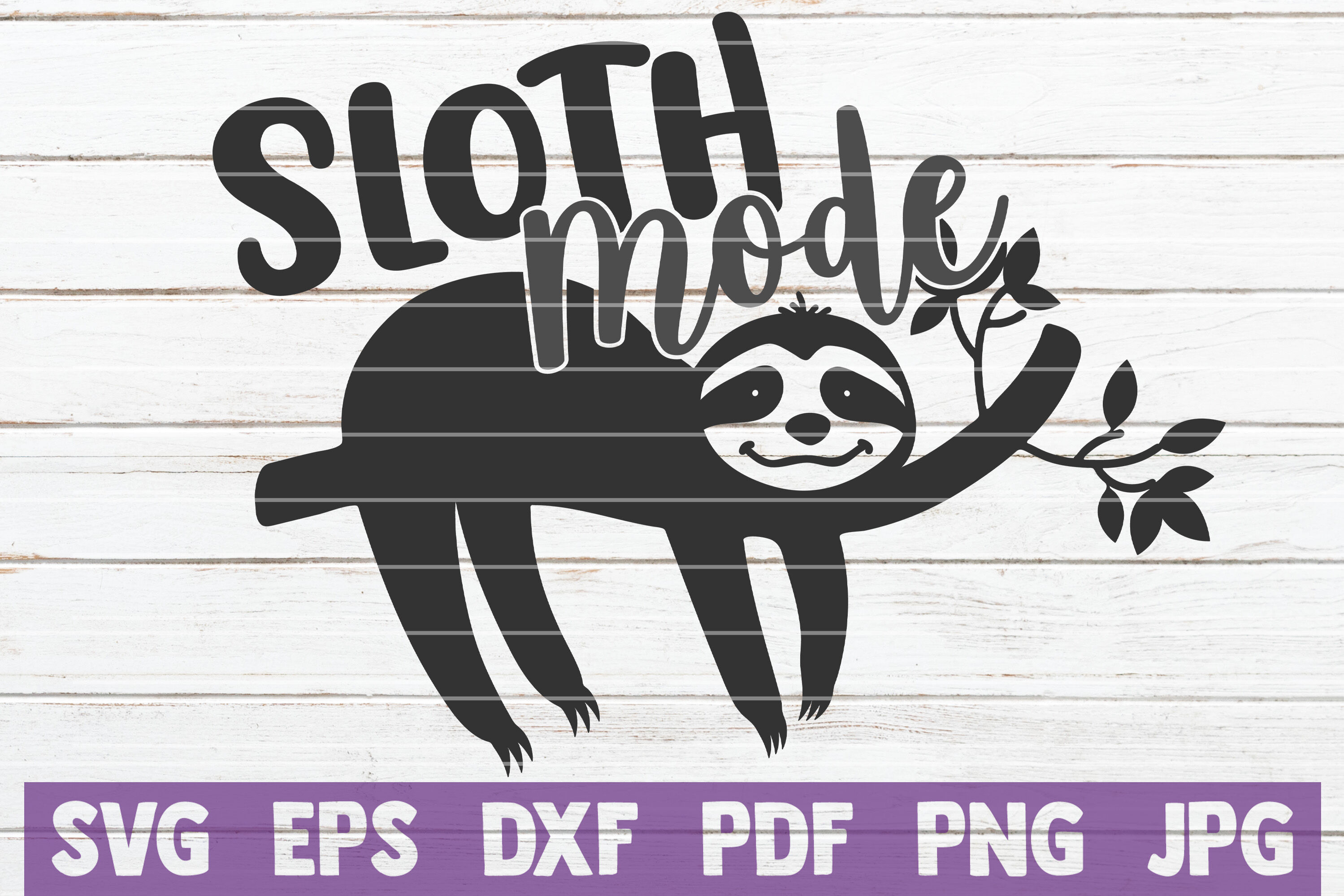 Sloth Mode Svg Cut File By Mintymarshmallows Thehungryjpeg Com