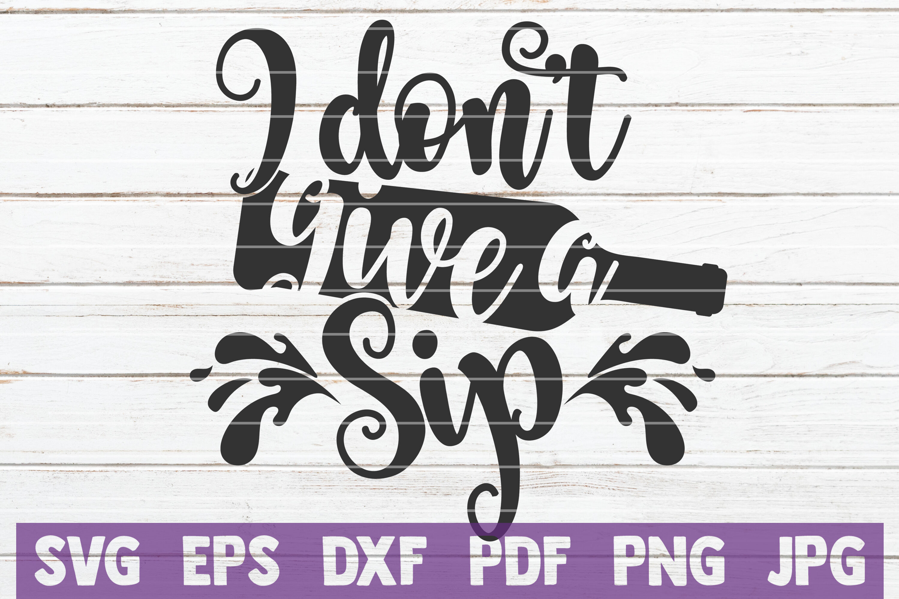 Download I don't Give A Sip SVG Cut File By MintyMarshmallows ...
