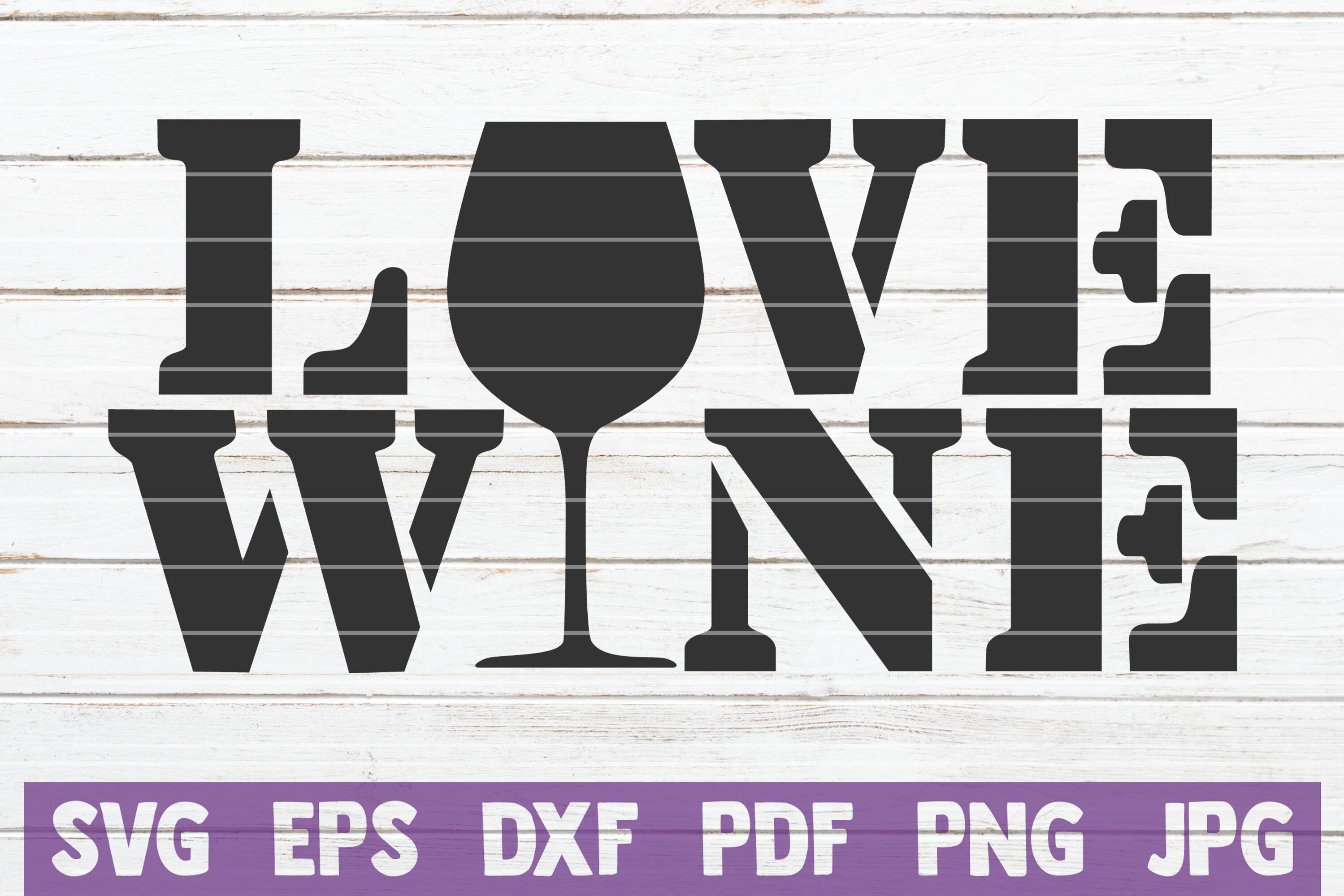 Love Wine SVG Cut File By MintyMarshmallows | TheHungryJPEG