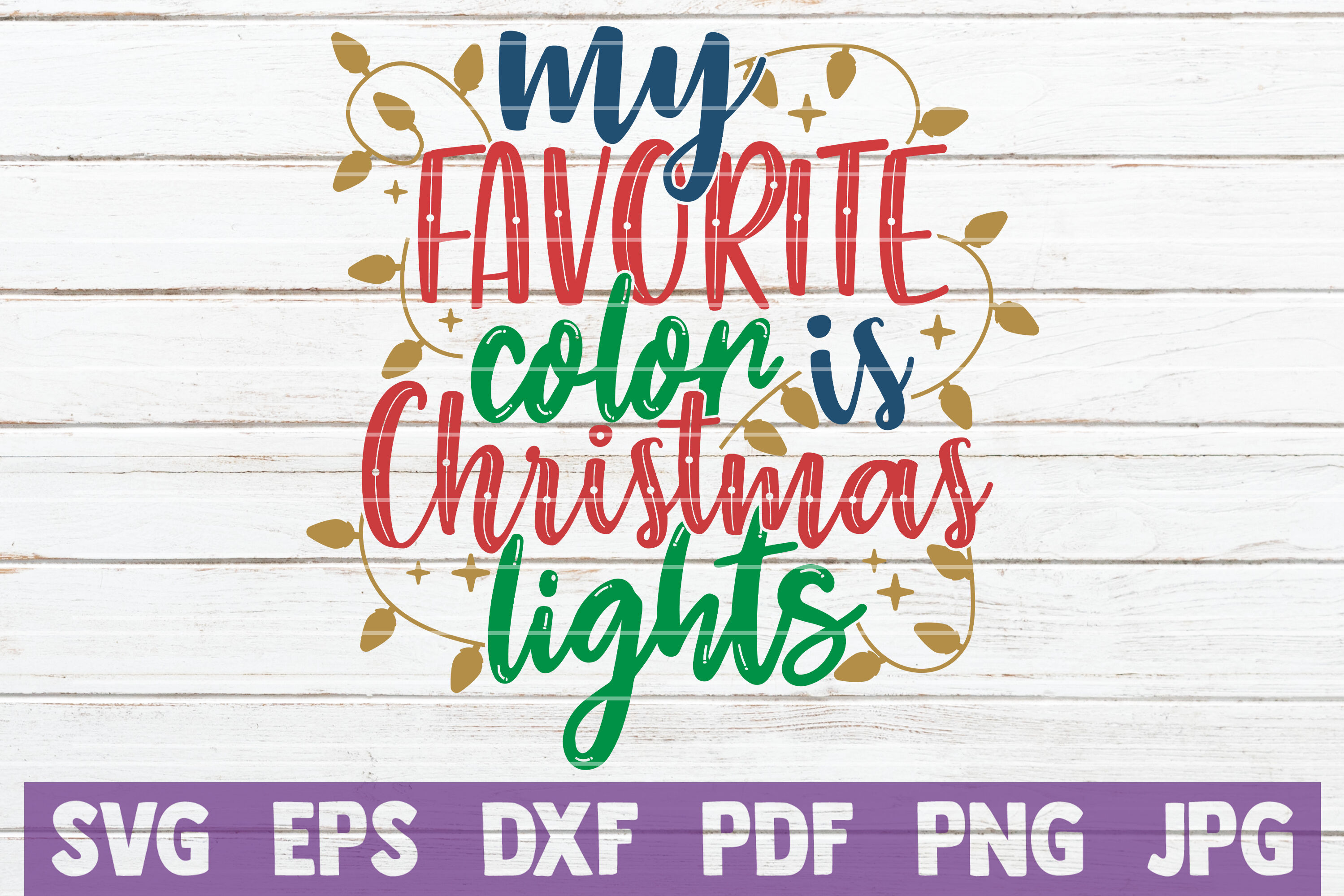 My Favorite Color Is Christmas Lights Svg Cut File By Mintymarshmallows Thehungryjpeg Com