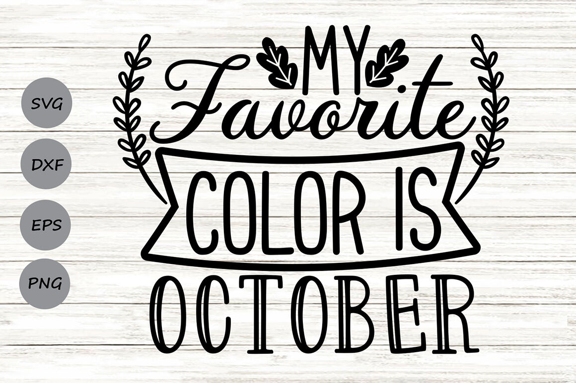 EPS Fall Quote Vinyl Cut Decal Cutting File Hand drawn Style Cricut My Favorite Color is October SVG Happy Fall PNG