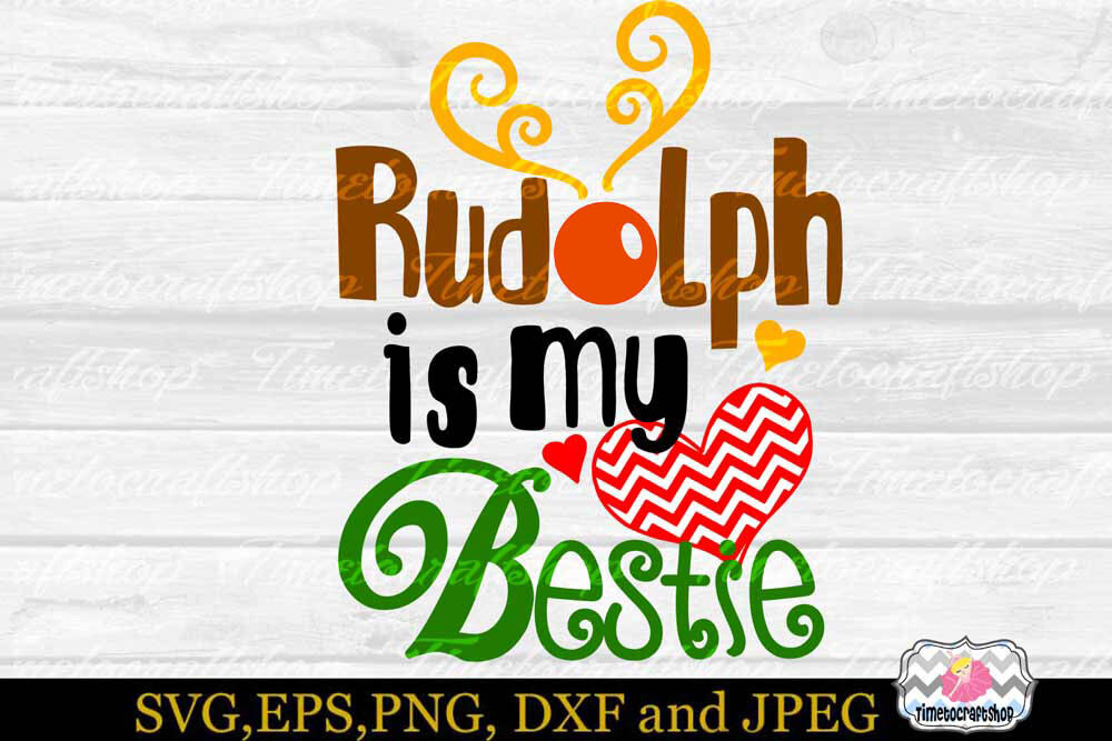 ori 3657805 a1df860zw3rwwht3x73fz6nd2ipujrv8yjglpash svg dxf eps amp png cutting files rudolph is my bestie cricut and silh