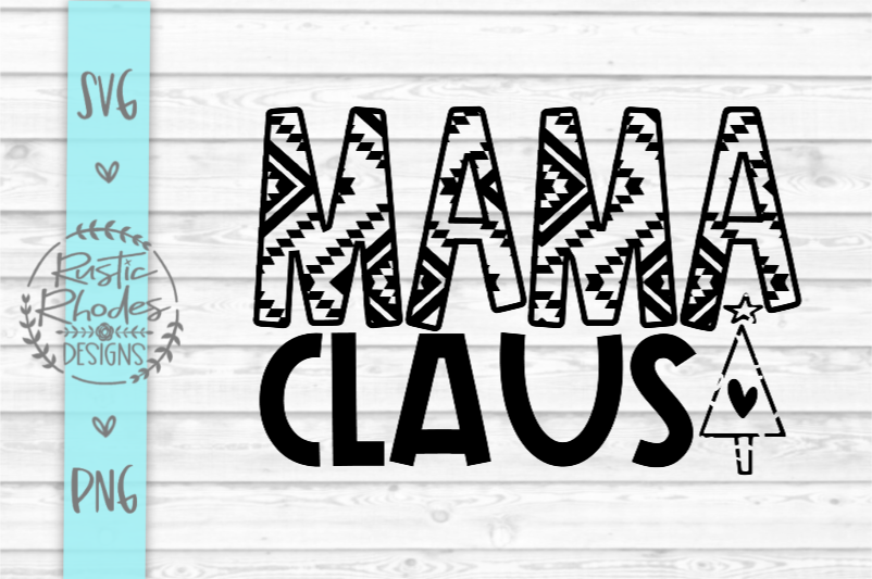 Mama Claus Aztec Print Svg And Png Digital Cut File By Rusticrhodesdesigns Thehungryjpeg Com