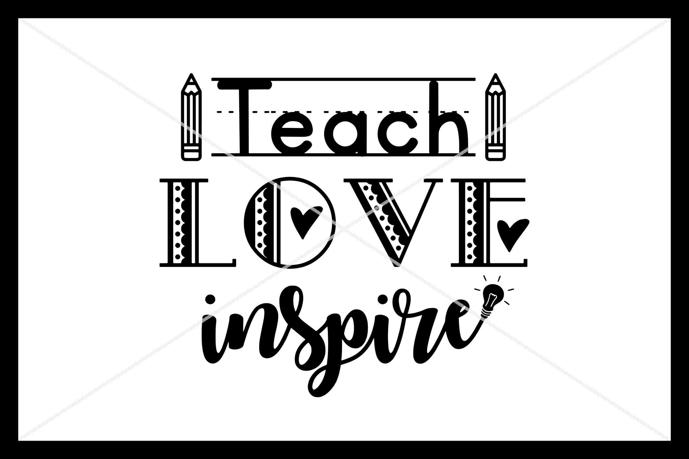 Download Teach Love Inspire Svg Teacher Svg Instant Download Cricut By Design Time Thehungryjpeg Com