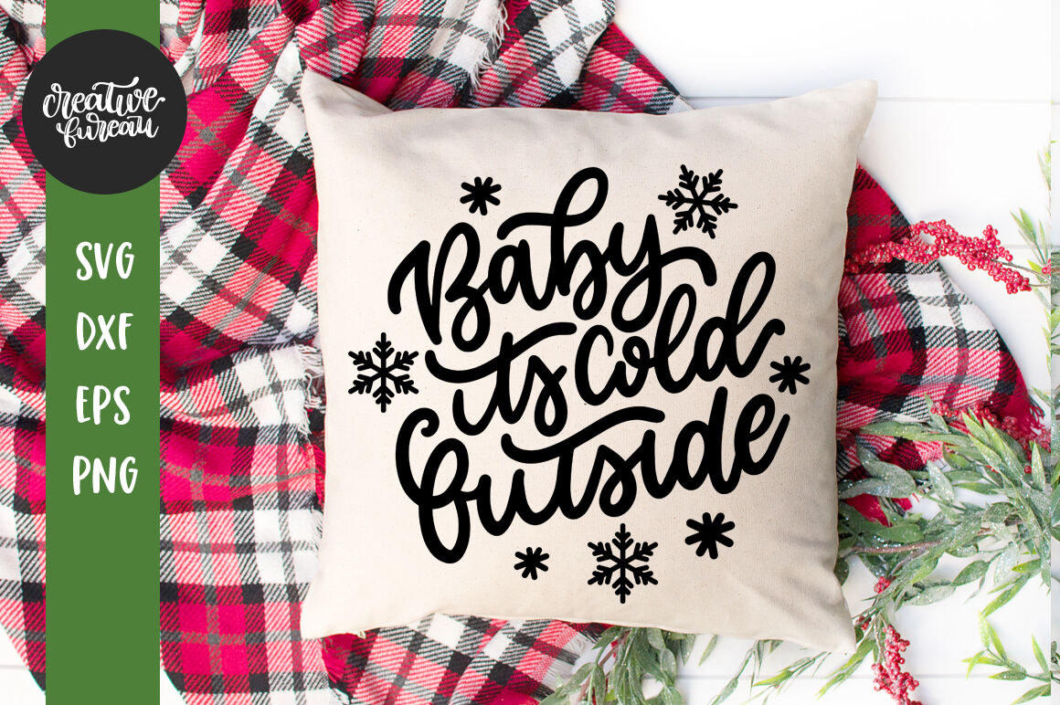 Baby It S Cold Outside Svg Cut File Christmas Svg Dxf Cut File Winte By Creative Bureau Thehungryjpeg Com