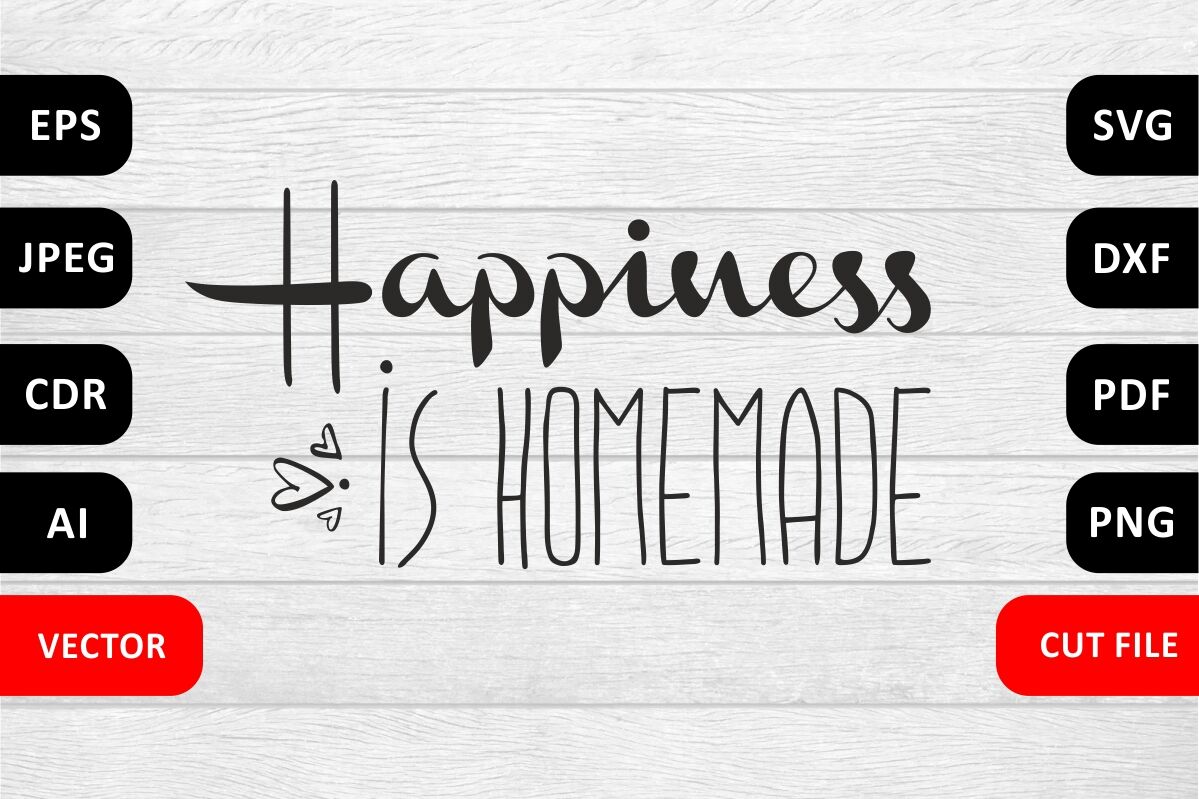 Download Cricut Svg Silhouette Svg Svg Files Family Quote Printable Quote Home Quote Happiness Is Homemade Svg And Png Htv Designs Clip Art Art Collectibles