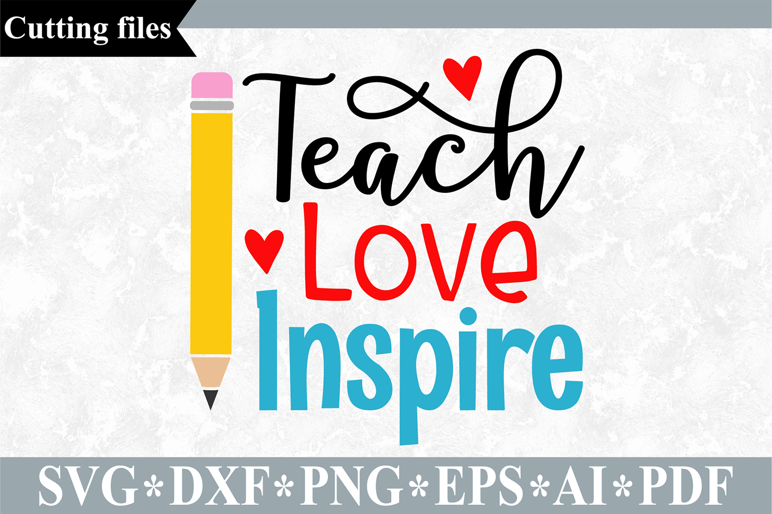 Teach Love Inspire Svg Teacher Svg School Cut File By Vr Digital Design Thehungryjpeg Com