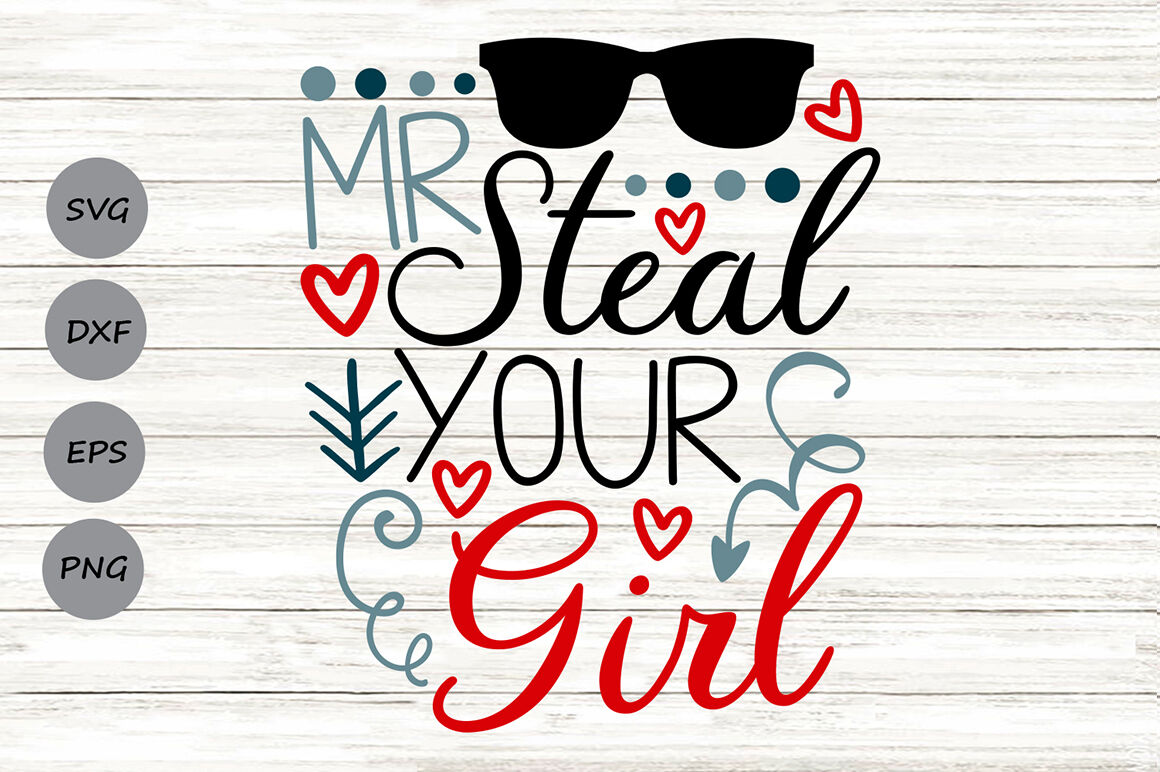 Download Mr Steal Your Girl Svg, Baby Boy Svg, Funny Kids Svg, Boys Valentine. By CosmosFineArt ...