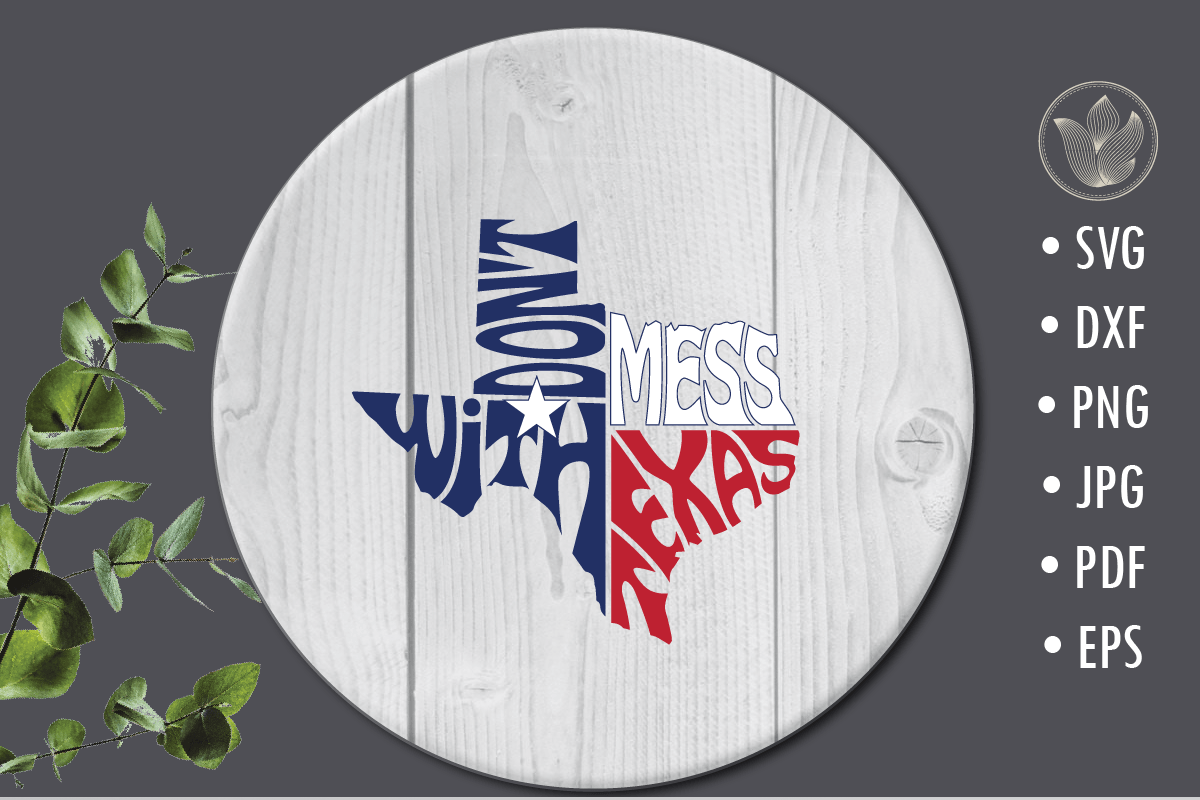 Download Don't mess with Texas in map shape, svg cut file, Shirt design By PrettyDD | TheHungryJPEG.com