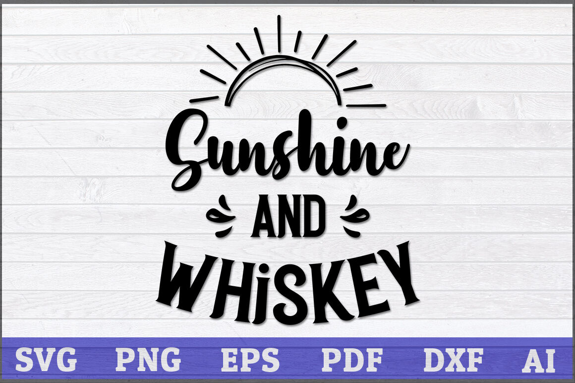 Sunshine And Whiskey Svg Design By Creative Art Thehungryjpeg Com