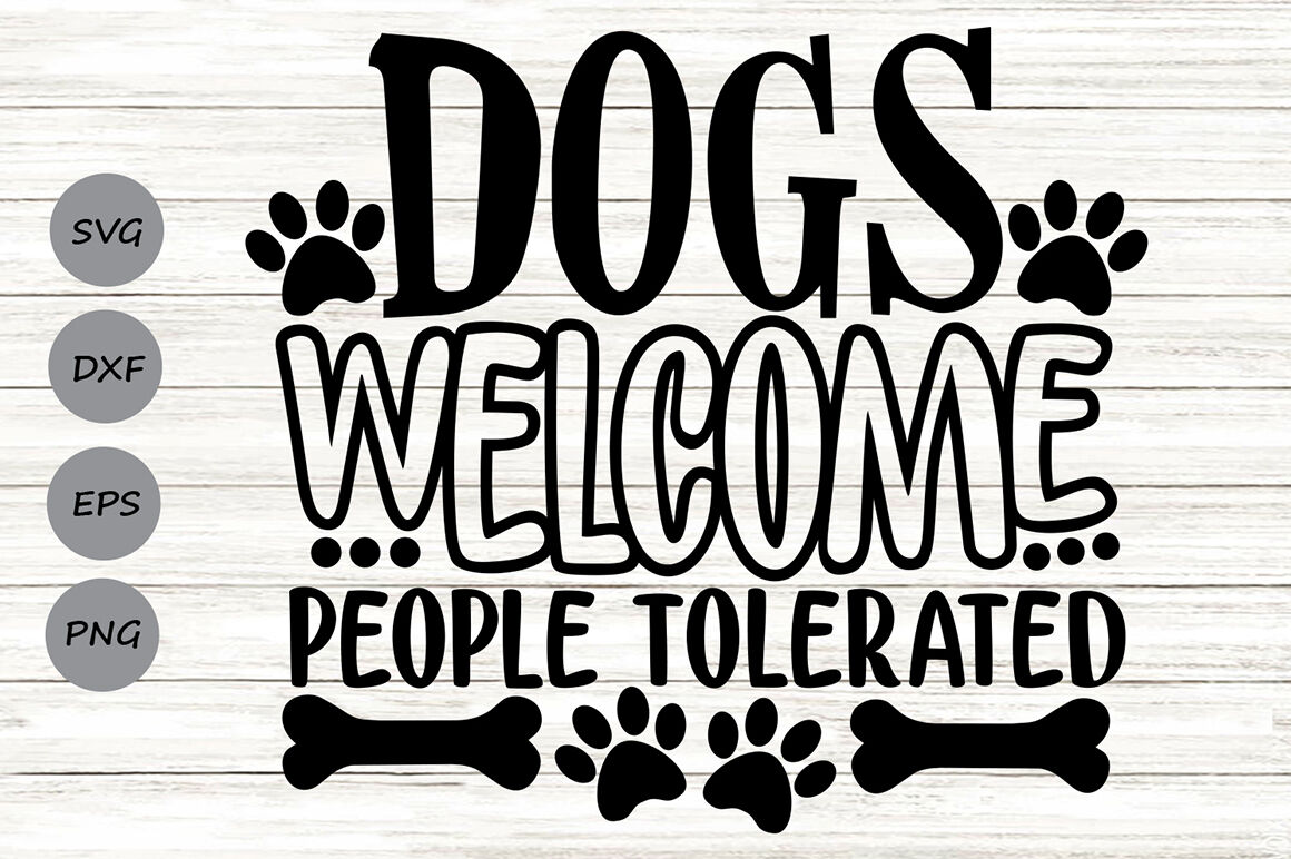 Download Dogs Welcome People Tolerated Svg, Dog Lover Svg, Funny ...