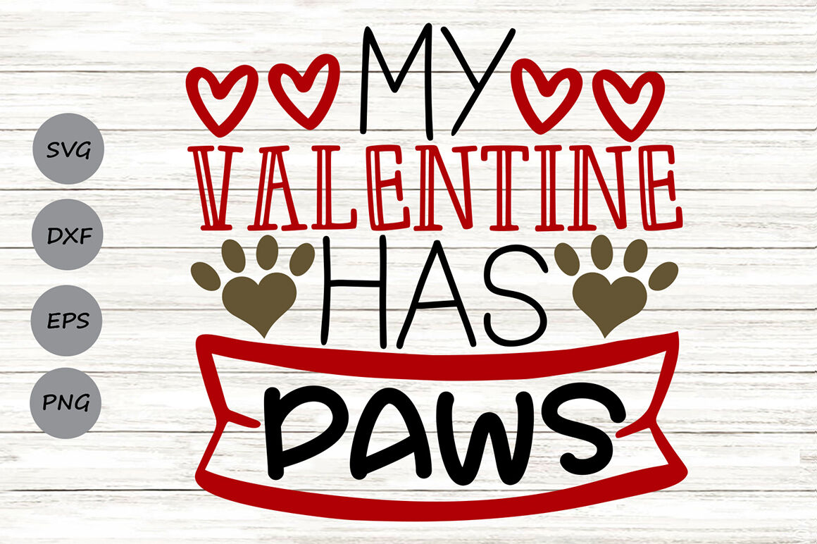 My Valentine Has Paws Svg, Valentine's Day Svg, Dog Lover Svg, Cat Svg