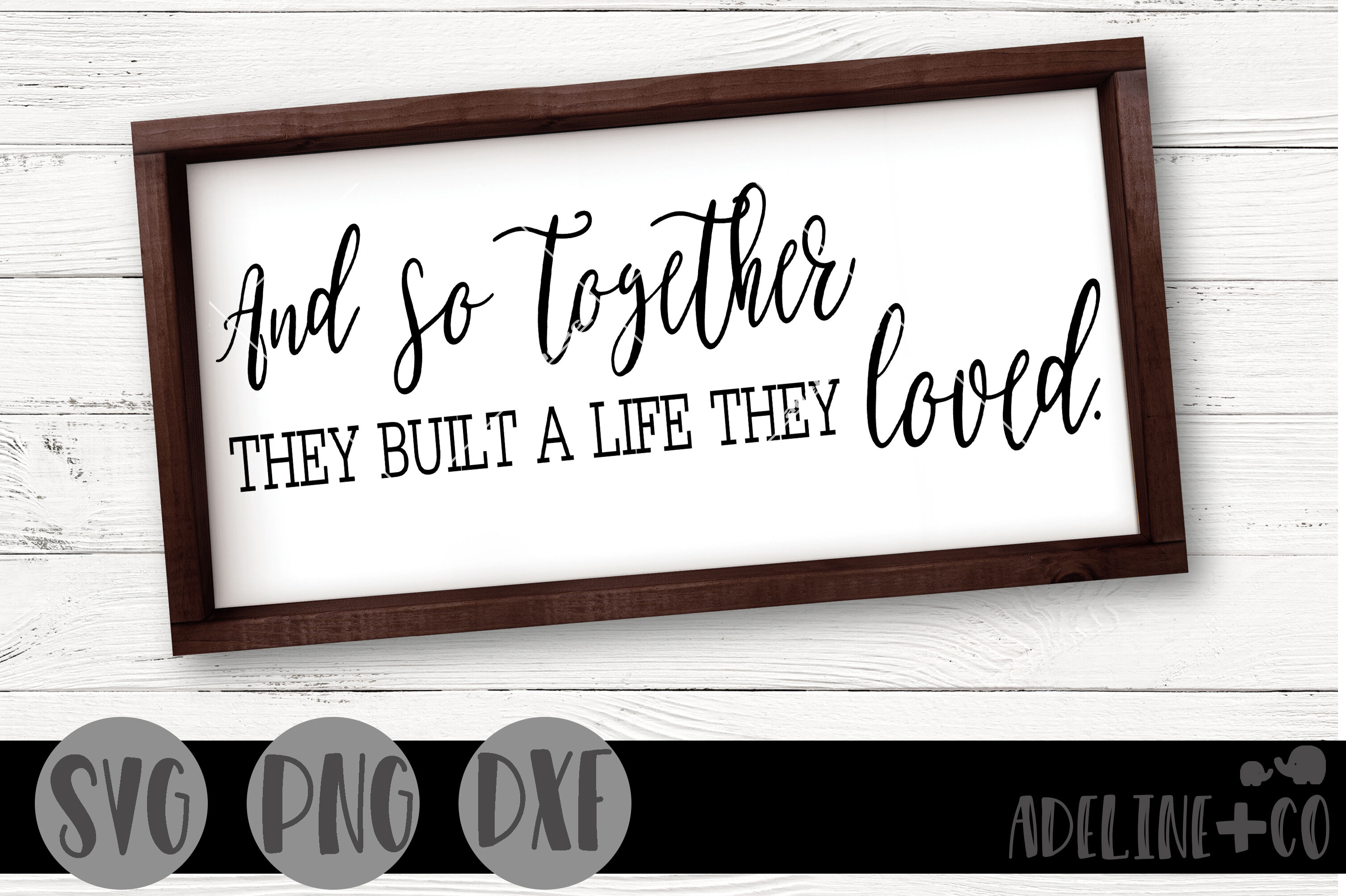 And So Together They Built a Life They Loved SVG DXF JPG Cut Cricut Silhouette File