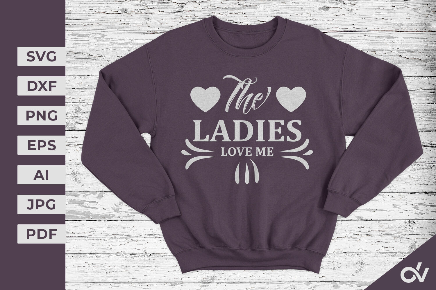 The Ladies Love Me Valentines Svg By Craftlabsvg Thehungryjpeg Com