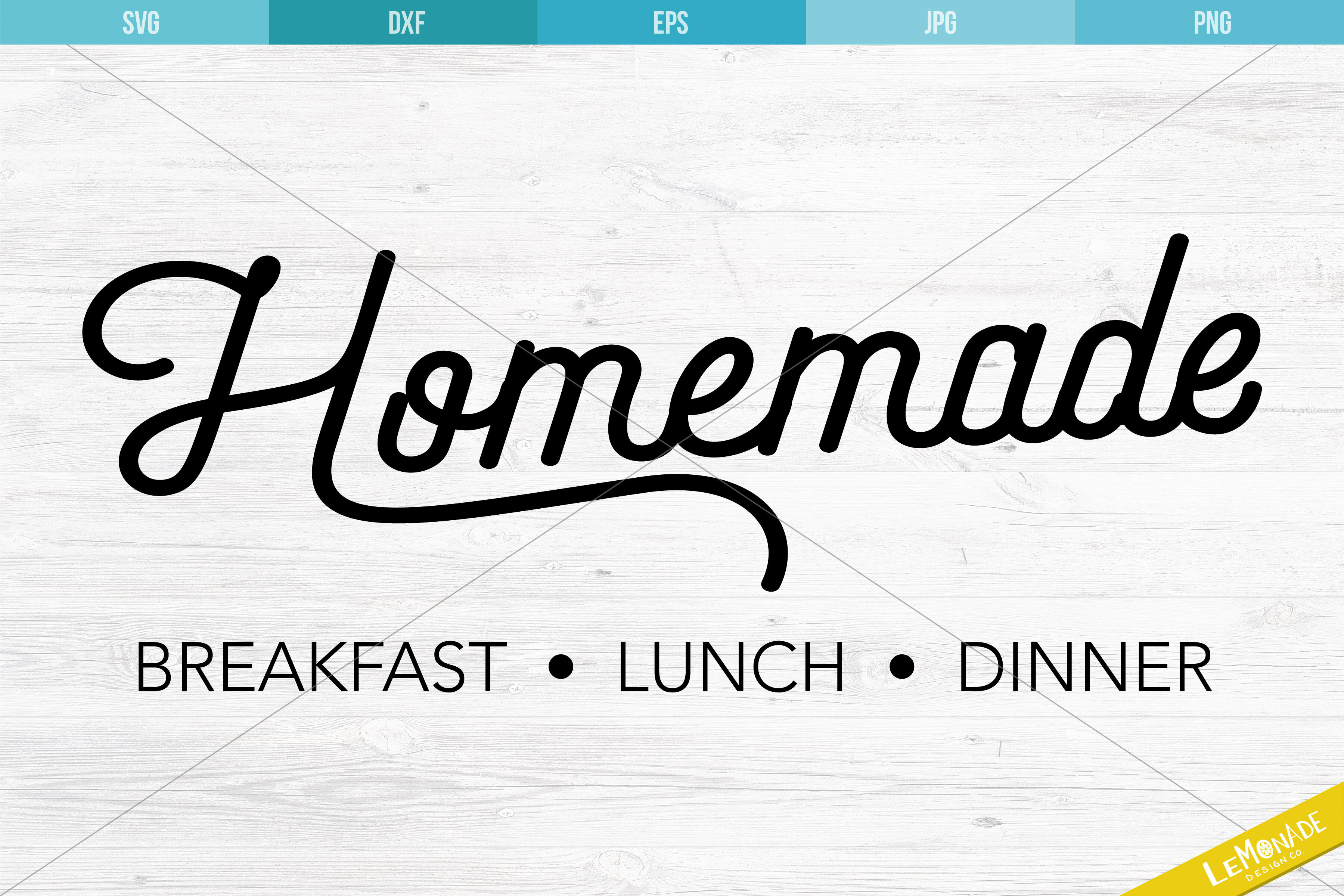 Download Homemade Svg Homemade Breakfast Lunch Dinner Svg By Lemonade Design Co Thehungryjpeg Com