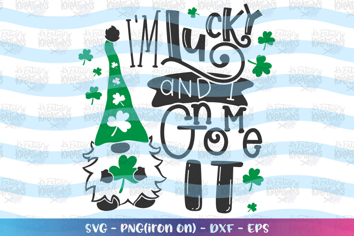 St Patrick S Day Svg I M Lucky And I Gnome It Svg Gnome By Kreationskreations Thehungryjpeg Com
