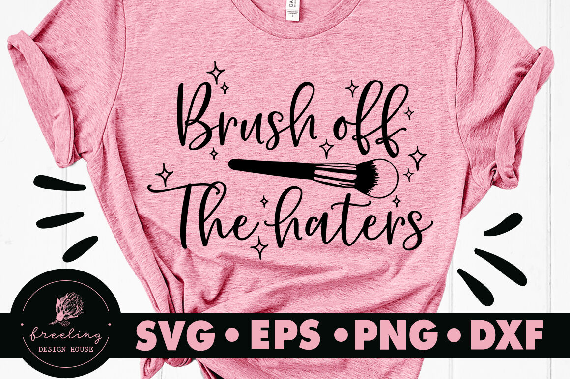 Brush Off The Haters Svg By Freeling Design House Thehungryjpeg Com