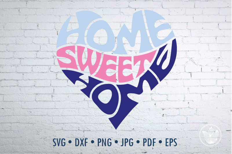 Download Home Sweet Home Word Art Heart Svg Dxf Eps Png Jpg By Prettydd Thehungryjpeg Com